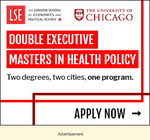 Advertisement: Double executive masters in health policy with the London School of Economics and
Political Science and the University of Chicago, apply now.